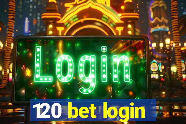 120 bet login